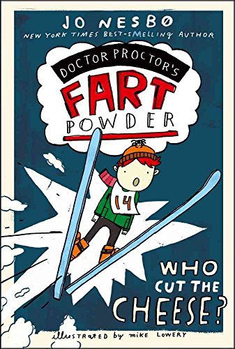 Who Cut the Cheese? (Doctor Proctor's Fart Powder, Band 3)